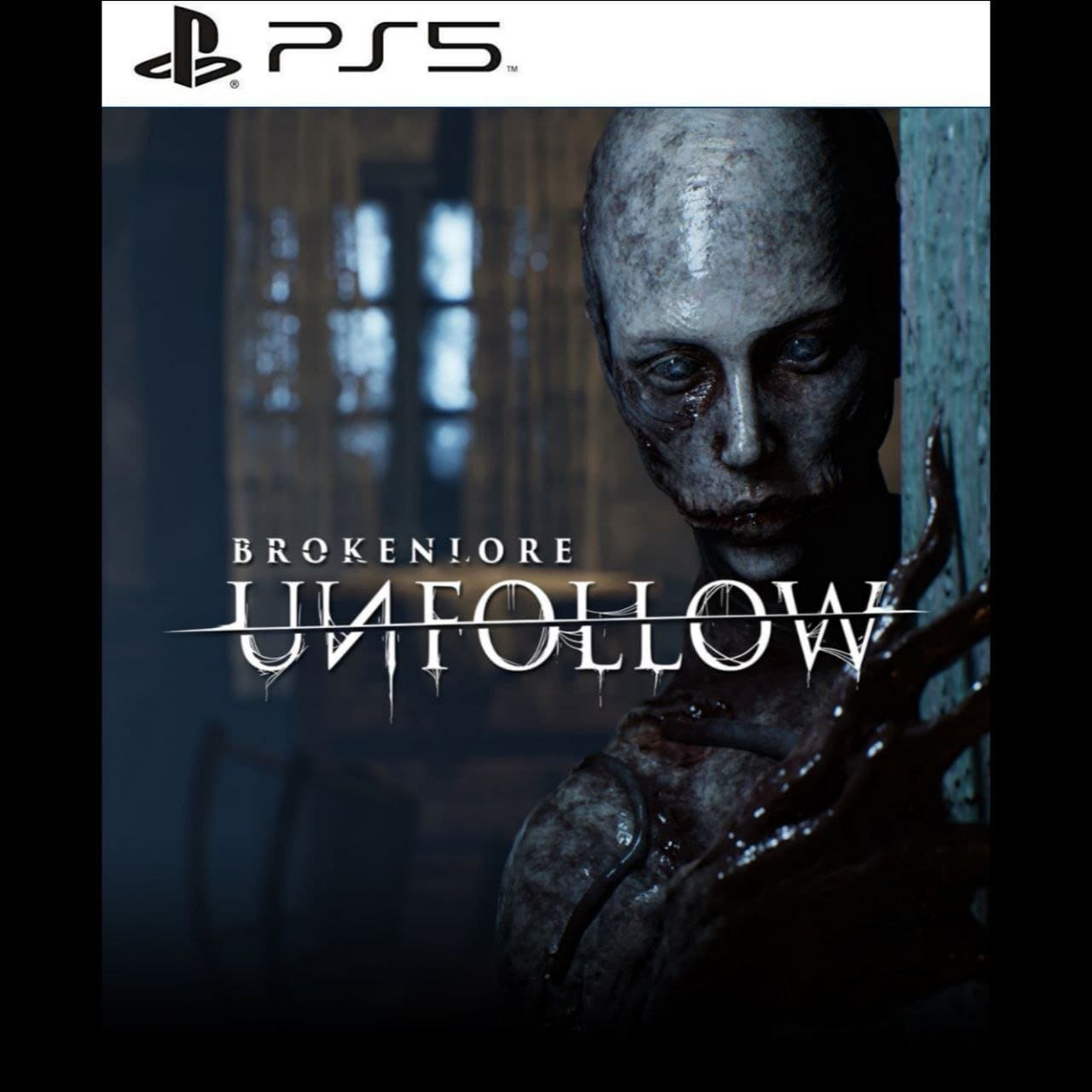 BrokenLore UNFOLLOW PS5